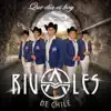RIVALES DE CHILE - Que Día Es Hoy - Single