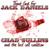 Chad Sullins and the Last Call Coalition - Thank God for Jack Daniels - Single
